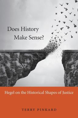 Does History Make Sense? Hegel on the Historical Shapes of Justice  9780674971776 Front Cover