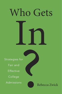 Who Gets In? Strategies for Fair and Effective College Admissions  9780674971912 Front Cover