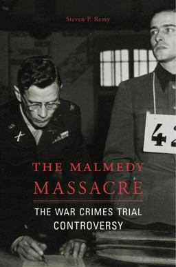 Malmedy Massacre The War Crimes Trial Controversy  9780674971950 Front Cover
