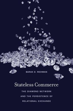 Stateless Commerce The Diamond Network and the Persistence of Relational Exchange  9780674972179 Front Cover