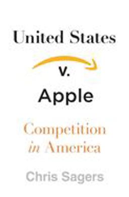United States V. Apple Competition in America  9780674972216 Front Cover