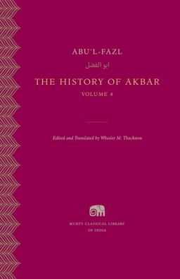 History of Akbar, Volume 4  9780674975033 Front Cover
