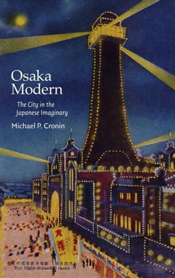 Osaka Modern The City in the Japanese Imaginary  9780674975187 Front Cover