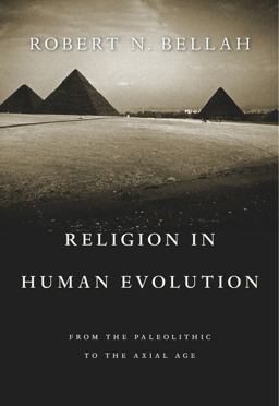 Religion in Human Evolution From the Paleolithic to the Axial Age  9780674975347 Front Cover