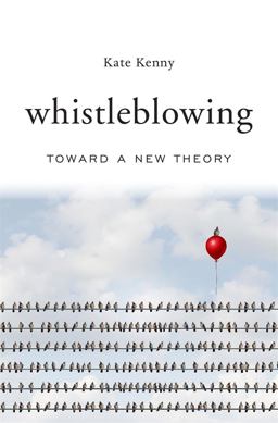 Whistleblowing Toward a New Theory  9780674975798 Front Cover