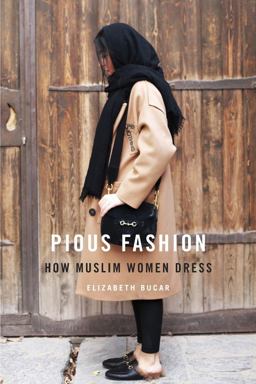 Pious Fashion How Muslim Women Dress  9780674976160 Front Cover