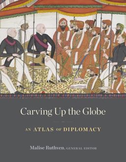 Carving up the Globe An Atlas of Diplomacy  9780674976245 Front Cover
