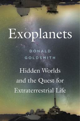 Exoplanets: Hidden Worlds and the Quest for Extraterrestrial Life  9780674976900 Front Cover