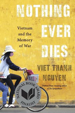 Nothing Ever Dies Vietnam and the Memory of War  9780674979840 Front Cover