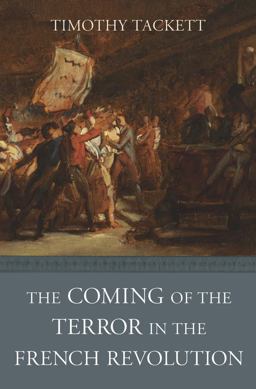 Coming of the Terror in the French Revolution  9780674979895 Front Cover