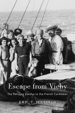 Escape from Vichy The Refugee Exodus to the French Caribbean  9780674983380 Front Cover