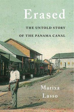 Erased The Untold Story of the Panama Canal  9780674984448 Front Cover