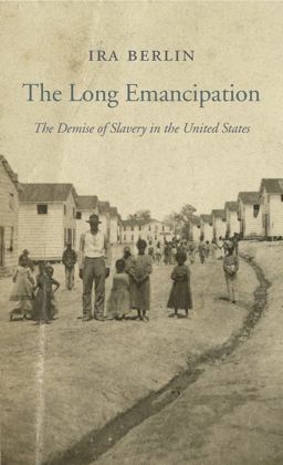 Long Emancipation The Demise of Slavery in the United States  9780674986558 Front Cover