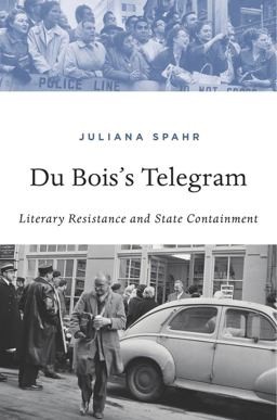 Du Bois's Telegram Literary Resistance and State Containment  9780674986961 Front Cover
