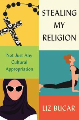 Stealing My Religion Not Just Any Cultural Appropriation  9780674987036 Front Cover