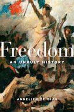 Freedom An Unruly History  9780674988330 Front Cover