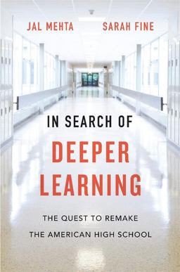 In Search of Deeper Learning The Quest to Remake the American High School  9780674988392 Front Cover
