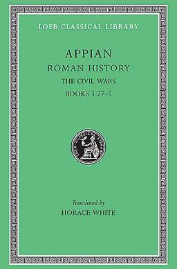 Roman History, Volume IV The Civil Wars, Books 3. 27-5  9780674990067 Front Cover