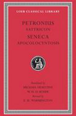 Petronius - Satyricon Seneca - Apocolocyntosis  9780674990166 Front Cover