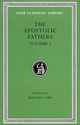 Clement, Ignatius, Polycarp, Didache, Barnabas