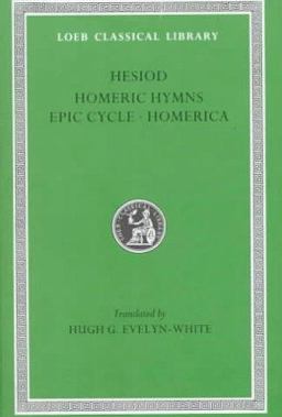 Hesiod, Homeric Hymns, Fragments of the Epic Cycle, Homerica