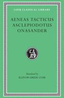 Aeneas Tacticus. Asclepiodotus. Onasander  9780674991729 Front Cover