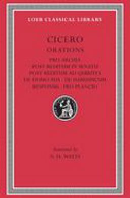 Pro Archia. Post Reditum in Senatu. Post Reditum Ad Quirites. de Domo Sua. de Haruspicum Responsis. Pro Plancio