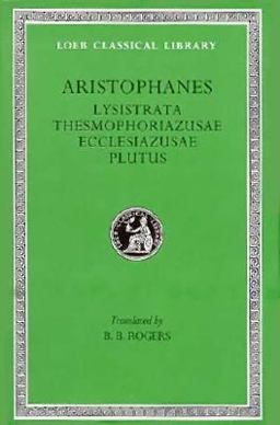 Lysistrata, Thesmophoriazusae, Ecclesiazusae, Plutus