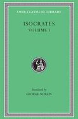 To Demonicus. to Nicocles. Nicocles or the Cyprians. Panegyricus. to Philip. Archidamus  9780674992313 Front Cover