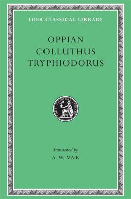 Oppian, Colluthus, and Tryphiodorus