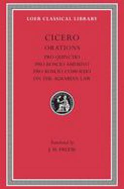 Pro Quinctio. Pro Roscio Amerino. Pro Roscio Comoedo. on the Agrarian Law  9780674992658 Front Cover