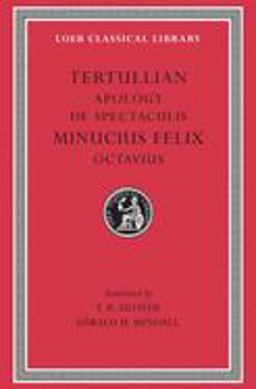 Apology. de Spectaculis. Minucius Felix: Octavius
