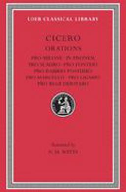 Pro Milone. in Pisonem. Pro Scauro. Pro Fonteio. Pro Rabirio Postumo. Pro Marcello. Pro Ligario. Pro Rege Deiotaro  9780674992788 Front Cover