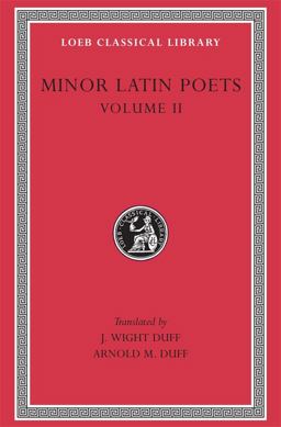 Minor Latin Poets Florus, Hadrian, Nemesianus, Reposianus, Tiberianus, Dicta Catonis, Phoenix, Avianus, Rutilius Namatianus, Others  9780674994782 Front Cover