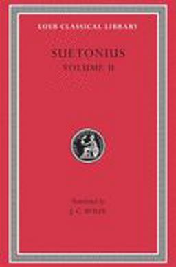 Lives of the Caesars, Volume II Claudius. Nero. Galba, Otho, and Vitellius. Vespasian. Titus, Domitian. Lives of Illustrious Men: Grammarians and Rhetoricians. Poets  9780674995659 Front Cover