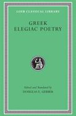 Greek Elegiac Poetry From the Seventh to the Fifth Centuries BC  9780674995826 Front Cover