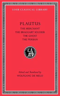 Mercator. Miles Gloriosus. Mostellaria. Persa  9780674996823 Front Cover