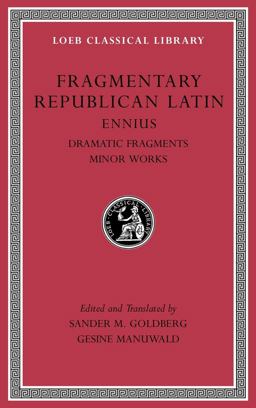 Fragmentary Republican Latin: Ennius, Dramatic Fragments. Minor Works  9780674997141 Front Cover