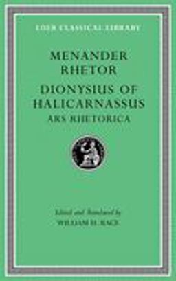 Menander Rhetor. Dionysius of Halicarnassus, Ars Rhetorica