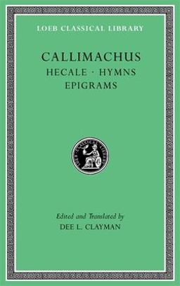 Hecale. Hymns. Epigrams