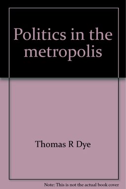 Politics in the Metropolis Politics in the Metropolis
