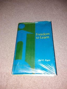 Freedom to Learn Freedom to Learn