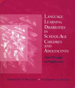 Language Learning Disabilities in School-Age Children and Adolescents Some Principles and Applications  9780675221535 Front Cover