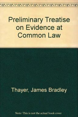 Preliminary Treatise on Evidence at the Common Law