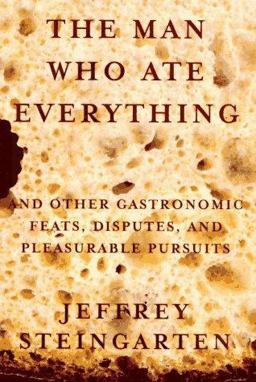 Man Who Ate Everything And Other Gastronomic Feats, Disputes, and Pleasurable Pursuits  9780679430889 Front Cover