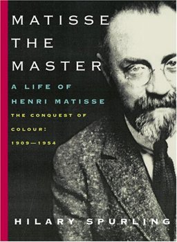 Matisse the Master A Life of Henri Matisse: the Conquest of Colour: 1909-1954  9780679434290 Front Cover