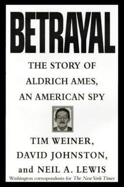 Betrayal The Story of Aldrich Ames, an American Spy  9780679440505 Front Cover