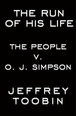 Run of His Life The People V. O. J. Simpson  9780679441700 Front Cover