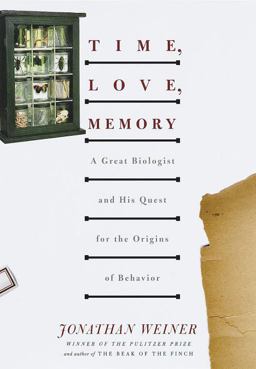 Time, Love, Memory A Great Biologist and His Quest for the Origins of Behavior  9780679444350 Front Cover