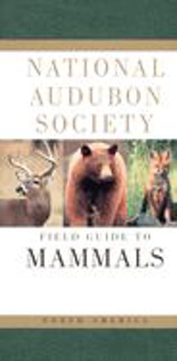 National Audubon Society Field Guide to North American Mammals (Revised and Expanded) 2nd 9780679446316 Front Cover